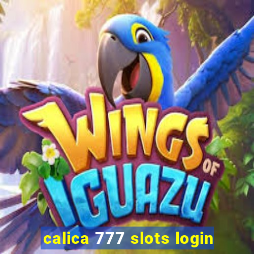 calica 777 slots login